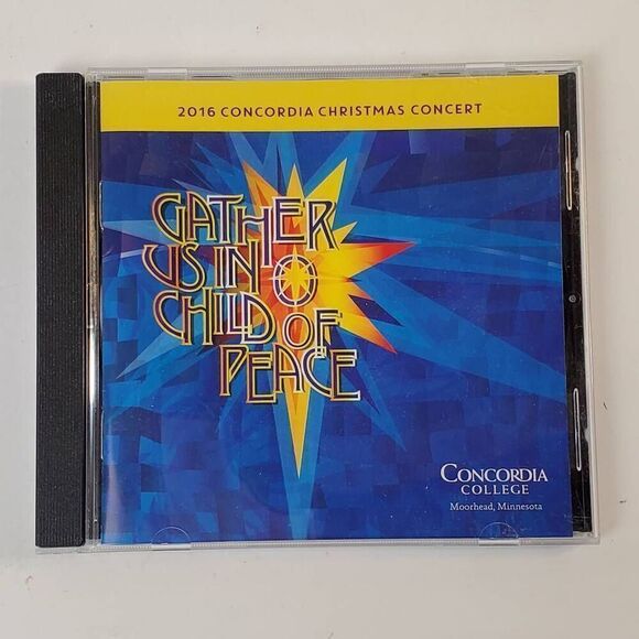 GATHER US IN CHILD OF PEACE 2016 CONCORDIA CHRISTMAS CONCERT [CD] - Picture 1 of 3